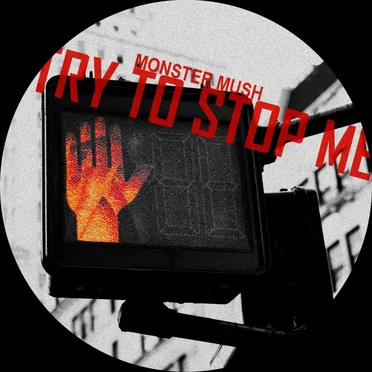 Try to Stop Me by Monster Mush - album cover