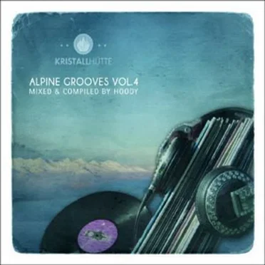 Alpine Grooves, Vol. 4 (Kristallhütte) by Various Artists - album cover