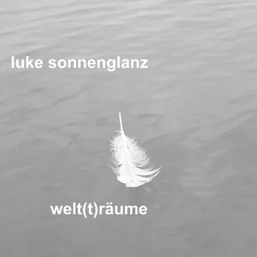 welt(t)raeume by Luke Sonnenglanz - album cover