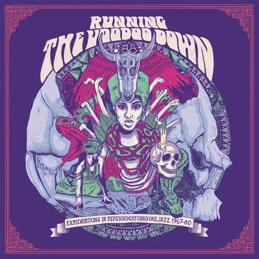 Running the Voodoo Down: Explorations in Psychrockfunksouljazz 1967–80 by Various Artists - album cover