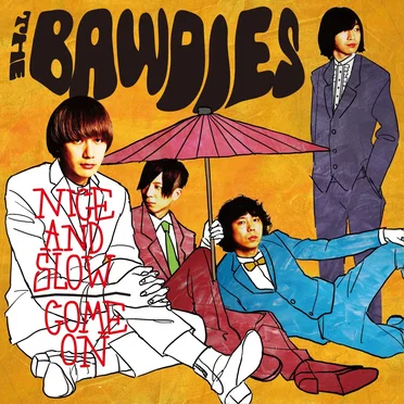 NICE AND SLOW / COME ON by THE BAWDIES - album cover