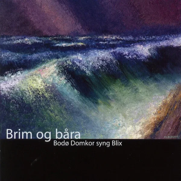 Brim og båra – Bodø Domkor syng Blix