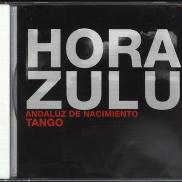 Andaluz de nacimiento / Tango by Hora Zulu - album cover