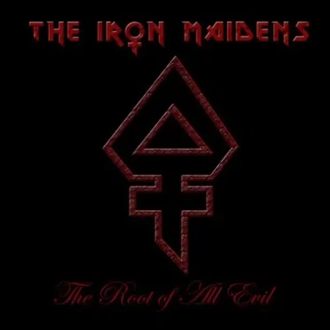 The Root of All Evil by The Iron Maidens - album cover