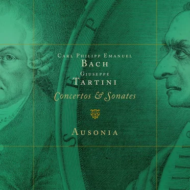 Carl Philipp Emanuel Bach / Giuseppe Tartini: Concertos & Sonates