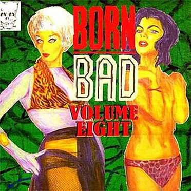 Born Bad, Volume 8 by Various Artists - album cover