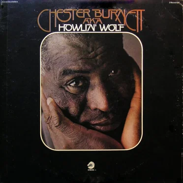 Chester Burnett A.K.A. Howlin' Wolf