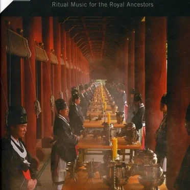 Jongmyo Jeryeak — Korea — Ritual Music for the Royal Ancestors by Court Music Orchestra of National Gugak Centre - album cover