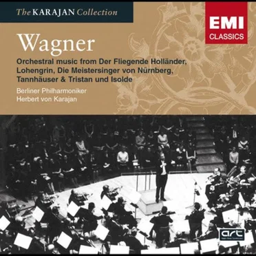 Orchestral Music from Der fliegende Holländer, Lohengrin, Die Meistersinger von Nürnberg, Tannhäuser & Tristan und Isolde