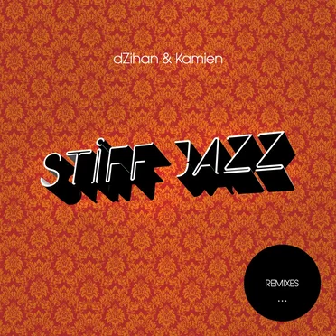 Stiff Jazz (Remixes) by dZihan & Kamien - album cover