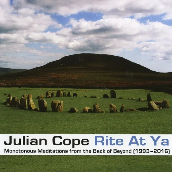 Rite at Ya: Monotonous Meditations From the Back of Beyond (1993–2016)