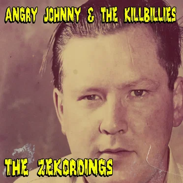 The Zekordings by Angry Johnny and the Killbillies - album cover