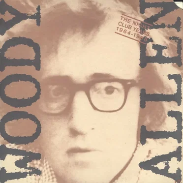 The Nightclub Years 1964–1968 by Woody Allen - album cover