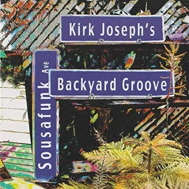 Sousafunk Ave. by Kirk Joseph's Backyard Groove - album cover
