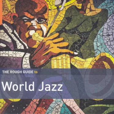 The Rough Guide to World Jazz by Various Artists - album cover