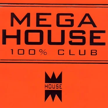 Mega House 100% Club by Various Artists - album cover