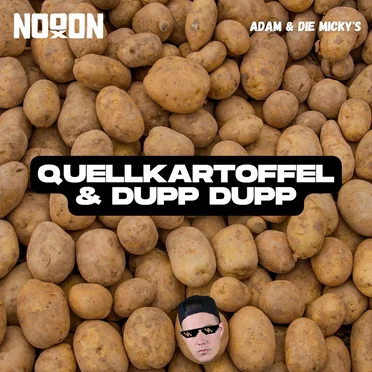 Quellkartoffel un Dupp-Dupp (NoooN Remix)