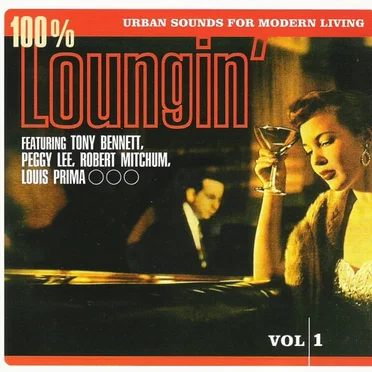 100% Loungin’: Urban Sounds for Modern Living, Vol. 1 by Various Artists - album cover