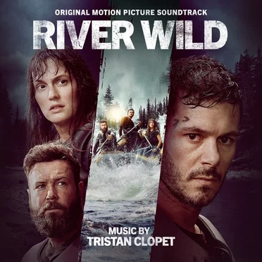 River Wild (Original Motion Picture Soundtrack) by Tristan Clopet - album cover