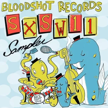 Bloodshot SXSW 2011 Sampler by Various Artists - album cover