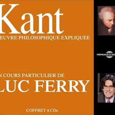 Kant : L'Œuvre philosophique expliquée by Luc Ferry - album cover