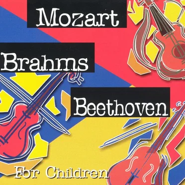 Mozart, Beethoven & Brahms for Children