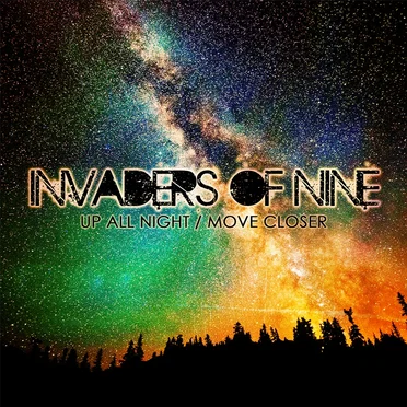 Up All Night / Move Closer by Invaders of Nine - album cover