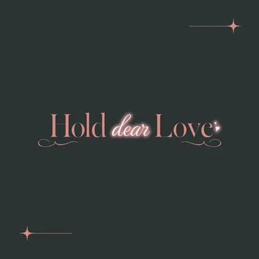 Hold dear Love