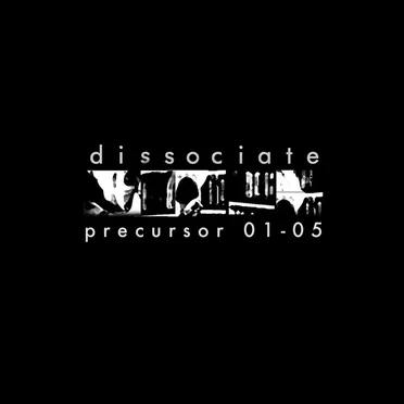 Precursor 01-05 by Dissociate - album cover