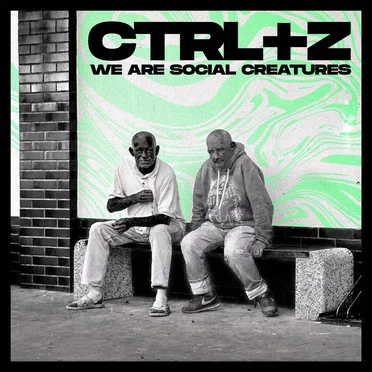 We Are Social Creatures by CTRL+Z - album cover