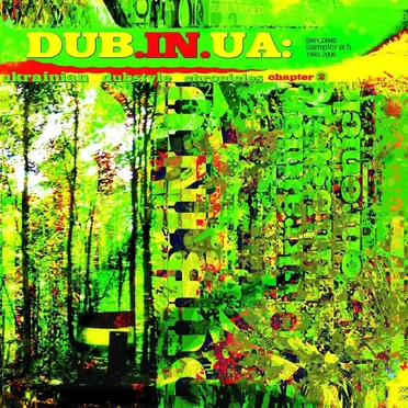 Dub in UA: Ukrainian Dubstyle Chronicles, Chapter 2 (Kiev‐Odessa Underground Cuts 1994–2006) by Various Artists - album cover