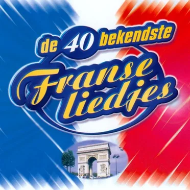 De 40 bekendste Franse liedjes by Various Artists - album cover