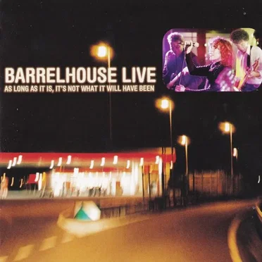 Barrelhouse Live: As Long As It Is, It’s Not What It Will Have Been