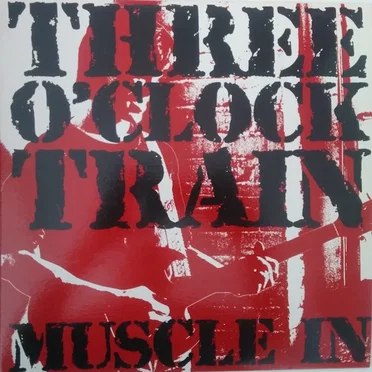 Muscle In by Three O’Clock Train - album cover