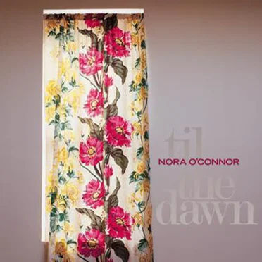 Til the Dawn by Nora O’Connor - album cover