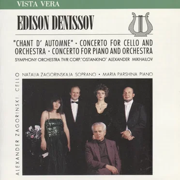 "Chant d'Automne" for Soprano and Orchestra / Concerto for Cello and Orchestra / Concerto for Piano and Orchestra