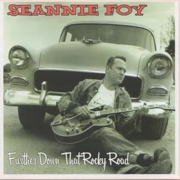 Further Down That Rocky Road by Seannie Foy - album cover