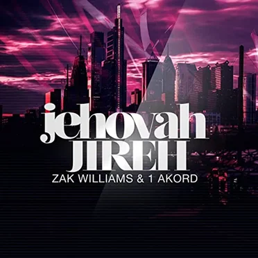 Jehovah Jireh by Zak Williams & 1 Akord - album cover