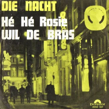 Die nacht / Hé Hé Rosie