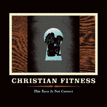 This Taco Is Not Correct by Christian Fitness - album cover