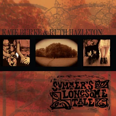 Summer's Lonesome Tale by Ruth Hazleton & Kate Burke - album cover