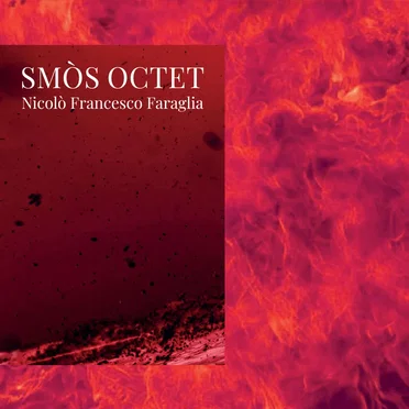 Smòs Octet by Nicolò Francesco Faraglia - album cover