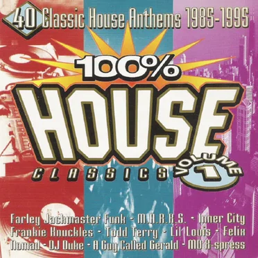 100% House Classics, Volume 1 by Various Artists - album cover