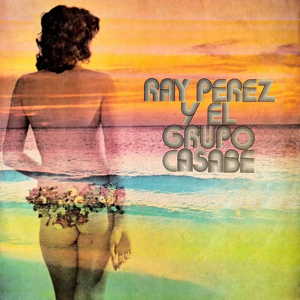Ray Pérez y el Grupo Casabe