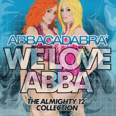 We Love ABBA: The Almighty 12" Collection