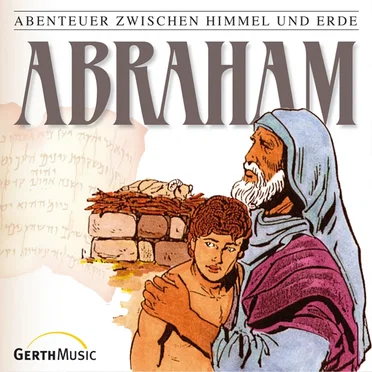 Abenteuer zwischen Himmel und Erde 03 - Abraham by Abenteuer zwischen Himmel und Erde - album cover