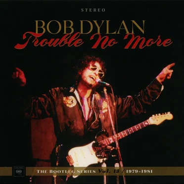 Trouble No More – The Bootleg Series Vol. 13 / 1979–1981