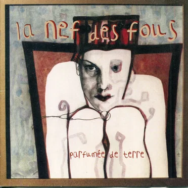 Parfumée de terre by La Nef des fous - album cover
