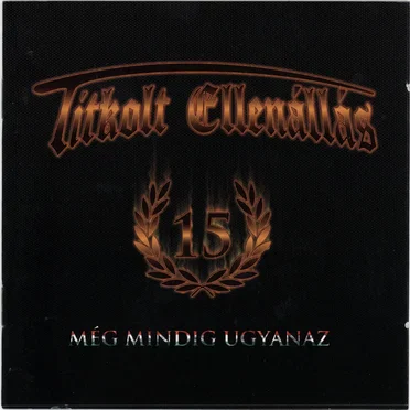 Még mindig ugyanaz by Titkolt Ellenállás - album cover