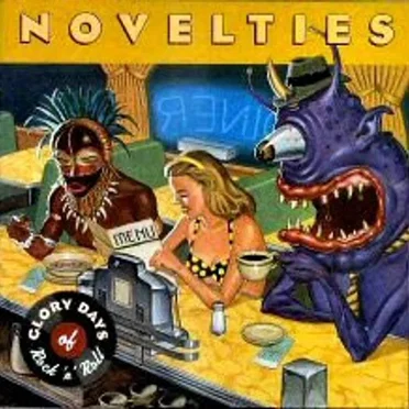Glory Days of Rock ’n’ Roll: Novelties by Various Artists - album cover